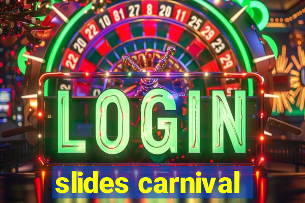 slides carnival